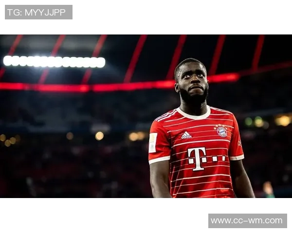 于帕续约拜仁因信任感强调三语能力与丰富经验